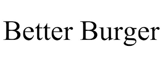BETTER BURGER