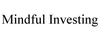 MINDFUL INVESTING