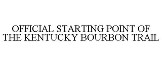 OFFICIAL STARTING POINT OF THE KENTUCKYBOURBON TRAIL