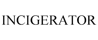 INCIGERATOR