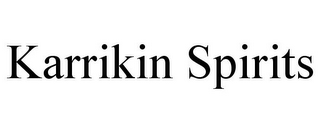 KARRIKIN SPIRITS