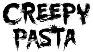 CREEPY PASTA