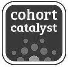 COHORT CATALYST