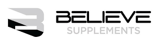 B BELIEVE SUPPLEMENTS