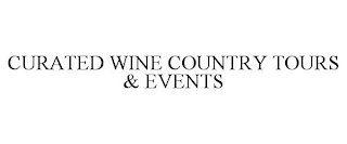 CURATED WINE COUNTRY TOURS & EVENTS