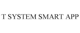 T SYSTEM SMART APP