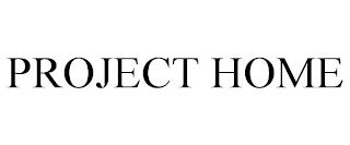 PROJECT HOME