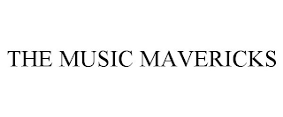 THE MUSIC MAVERICKS