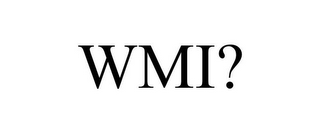 WMI?