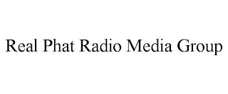 REAL PHAT RADIO MEDIA GROUP