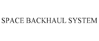 SPACE BACKHAUL SYSTEM