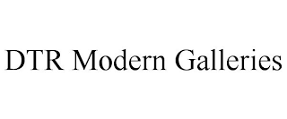 DTR MODERN GALLERIES