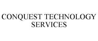 CONQUEST TECHNOLOGY SERVICES