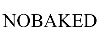 NOBAKED