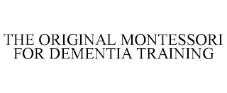 THE ORIGINAL MONTESSORI FOR DEMENTIA TRAINING