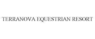 TERRANOVA EQUESTRIAN RESORT