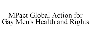 MPACT GLOBAL ACTION FOR GAY MEN'S HEALTH AND RIGHTS