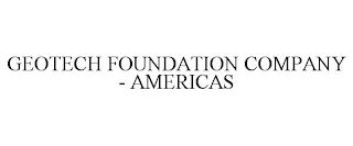 GEOTECH FOUNDATION COMPANY - AMERICAS