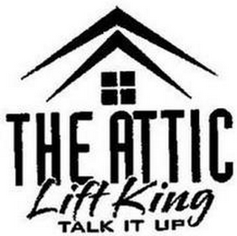 THE ATTIC LIFT KING TALK IT UP