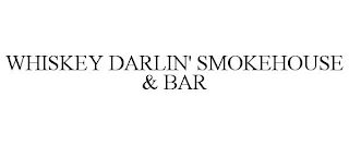 WHISKEY DARLIN' SMOKEHOUSE & BAR