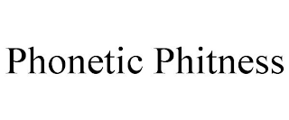 PHONETIC PHITNESS