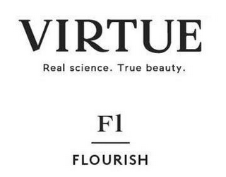 VIRTUE REAL SCIENCE. TRUE BEAUTY. FL FLOURISH