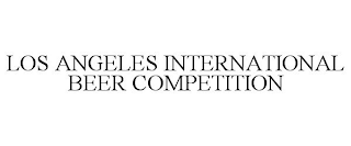 LOS ANGELES INTERNATIONAL BEER COMPETITION