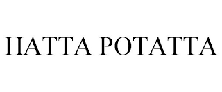 HATTA POTATTA