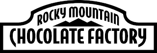 ROCKY MOUNTAIN CHOCOLATE FACTORY