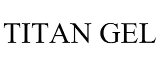 TITAN GEL