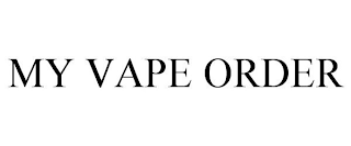 MY VAPE ORDER