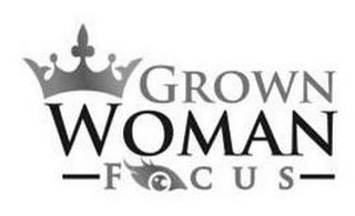 GROWN WOMAN FOCUS