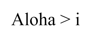 ALOHA > I