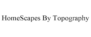 HOMESCAPES BY TOPOGRAPHY