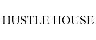 HUSTLE HOUSE