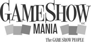 GAME SHOW MANIA LLC THE GAME SHOW PEOPLE