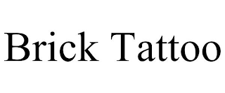 BRICK TATTOO