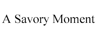 A SAVORY MOMENT