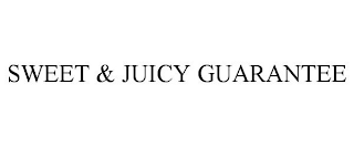 SWEET & JUICY GUARANTEE