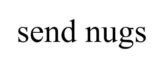 SEND NUGS
