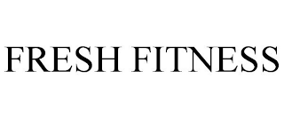 FRESH FITNESS