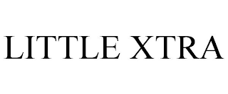 LITTLE XTRA