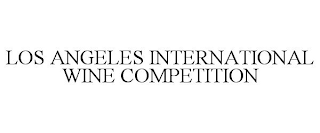 LOS ANGELES INTERNATIONAL WINE COMPETITION