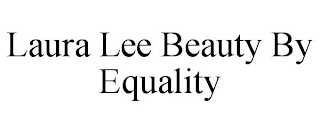 LAURA LEE BEAUTY BY EQUALITY