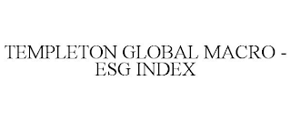 TEMPLETON GLOBAL MACRO - ESG INDEX