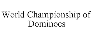 WORLD CHAMPIONSHIP OF DOMINOES