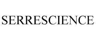 SERRESCIENCE