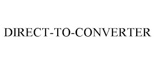 DIRECT-TO-CONVERTER