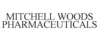 MITCHELL WOODS PHARMACEUTICALS