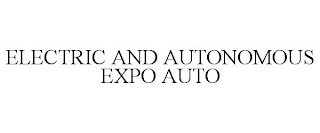 ELECTRIC AND AUTONOMOUS EXPO AUTO